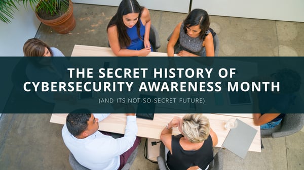 The Secret History of Cybersecurity Awareness Month (And its Not-So-Secret Future)